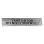 AG SP Ventilator Do Not Obstruct Label Chrome 75 x 19mm